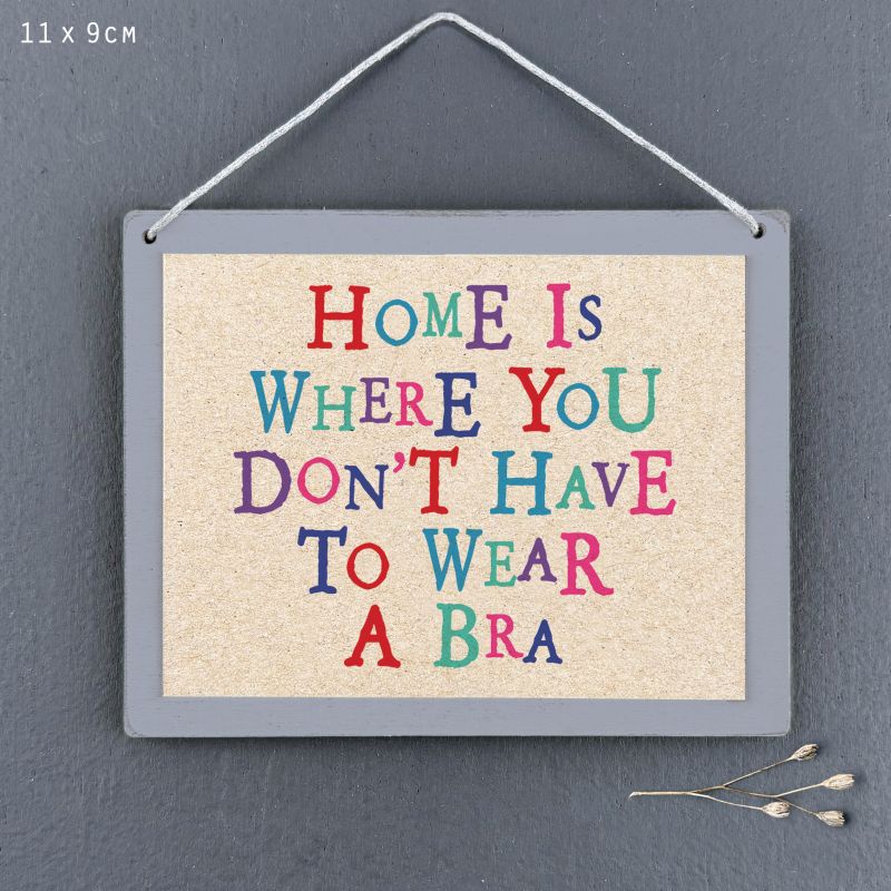 Sign-Home is where you don't have to wear a bra