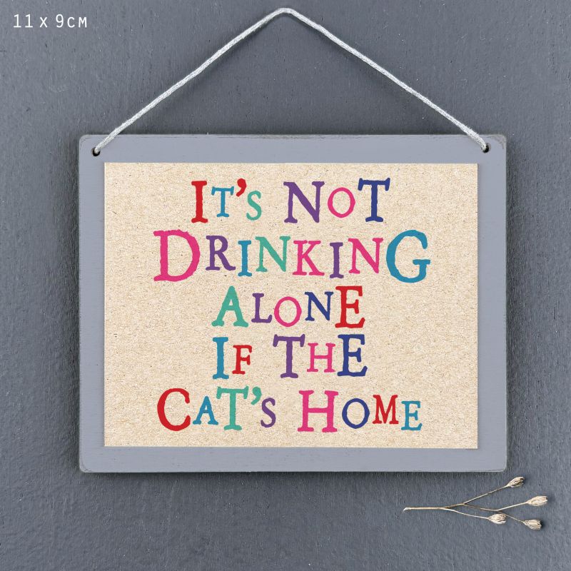 Sign-It's not drinking alone if the cat's home