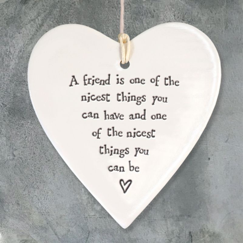 Round heart - A friend is one of the nicest things you can have and one of the best things you can be